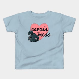 caress this mess Kids T-Shirt